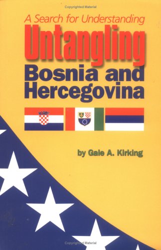 Stock image for Untangling Bosnia and Hercegovina: A Search for Understanding for sale by HPB-Red