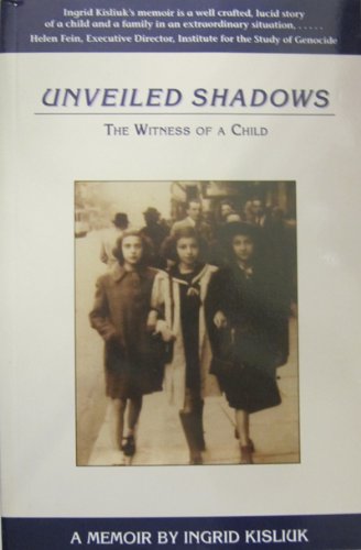 Unveiled Shadows: The Witness of a Child. A Memoir