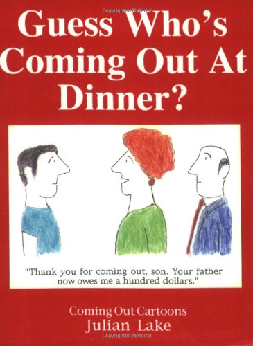 Imagen de archivo de Guess Who's Coming Out at Dinner? Vol. 1 : Coming Out Cartoons a la venta por Better World Books