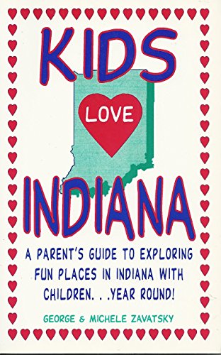 Beispielbild fr Kids Love Indiana: A Guide to Exploring Fun Places in Indiana With Children Year Round zum Verkauf von HPB-Diamond