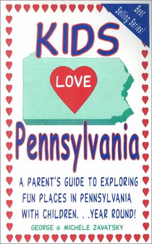 Stock image for Kids Love Pennsylvania: A Parent's Guide to Exploring Fun Places in Pennsylvania With Children. Year Rould! for sale by Wonder Book