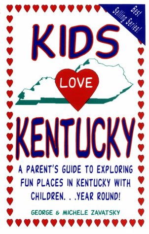 Beispielbild fr Kids Love Kentucky : A Parent's Guide to Exploring Fun Places in Kentuck With Children Year Round! zum Verkauf von Irish Booksellers
