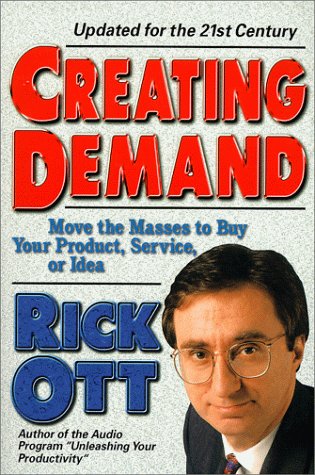 Beispielbild fr Creating Demand : Move the Masses to Buy Your Product, Service, or Idea zum Verkauf von Better World Books