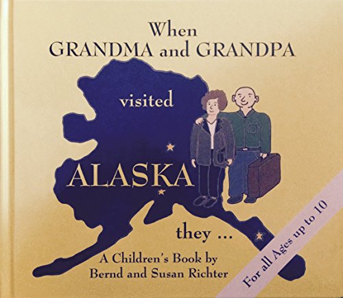 Stock image for When Grandma and Grandpa Visited Alaska They . for sale by Wonder Book