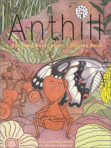 ANTHILL: A Rhyming Short Story Coloring Book (ages 8+up) (O)