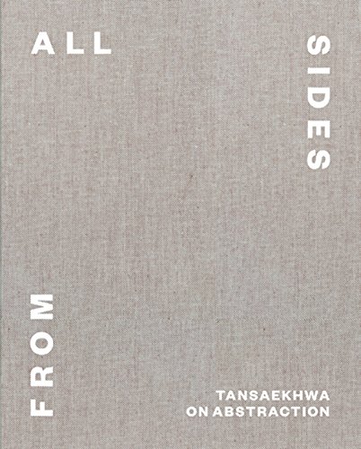 Stock image for From All Sides: Tansaekhwa on Abstraction for sale by Book Grove, RMABA