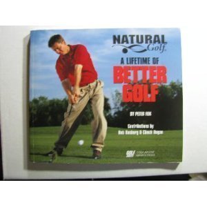 Stock image for Natural Golf: A Lifetime of Better Golf for sale by Reliant Bookstore