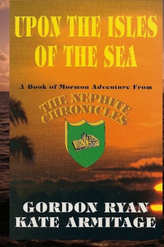 Stock image for Upon the Isles of the Sea: The Nephite Chronicles for sale by Anderson Book