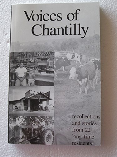 Stock image for Voices of Chantilly: Recollections and Stories from 22 Long-Time Residents for sale by ThriftBooks-Dallas