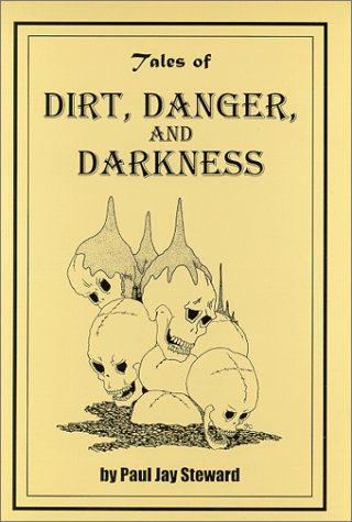 Tales of Dirt, Danger, and Darkness