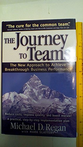 Stock image for The Journey to Teams: The New Approach to Achieve Breakthrough Business Performance for sale by SecondSale