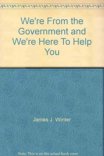 Stock image for We're From the Government and We're Here To Help You for sale by Bookmans