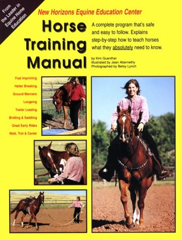 Horse Training Manual: A Step-by-Step, Documented Approach to Horse Training (9780966355918) by Kim Guenther