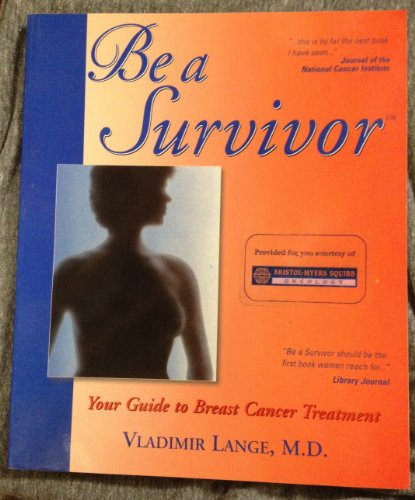 Stock image for Be A Survivor: Your Guide to Breast Cancer Treatment for sale by Wonder Book