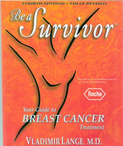 Stock image for BE A SURVIVOR: BREAST CANCER, 4th Ed. for sale by Wonder Book