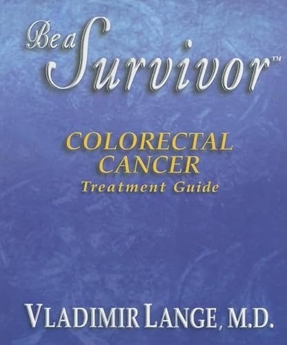 Beispielbild fr BE A SURVIVOR: COLORECTAL CANCER zum Verkauf von Wonder Book