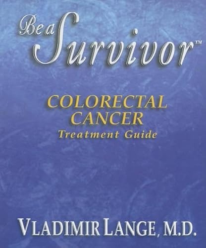 Imagen de archivo de BE A SURVIVOR: COLORECTAL CANCER a la venta por Wonder Book