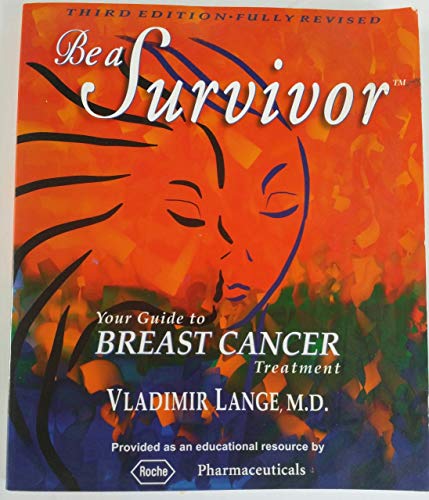 Stock image for Be a Survivor: Your Guide to Breast Cancer Treatment, Third Edition (Book and DVD) for sale by SecondSale