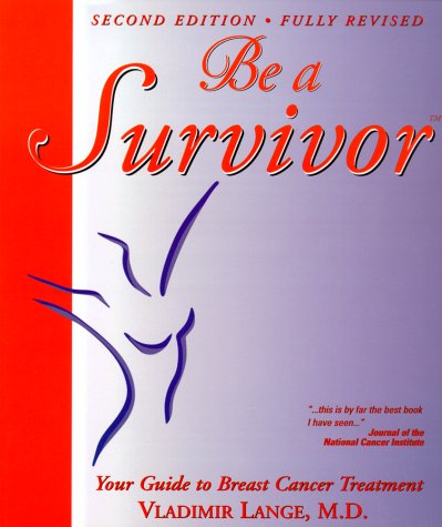 Beispielbild fr Be a Survivor: Your Guide to Breast Cancer Treatment (2nd Edition) zum Verkauf von HPB-Emerald