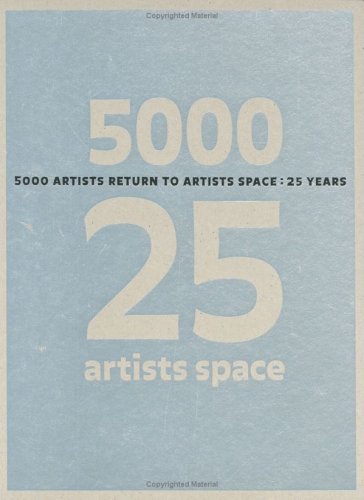 5000 Artists Return to Artists Space: 25 Years (9780966362602) by Gould, Claudia; Smith, Valerie