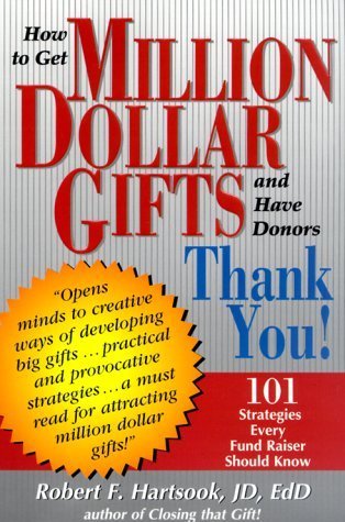 Stock image for How to Get Million Dollar Gifts and Have Donors Thank You for sale by Better World Books: West