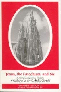 Beispielbild fr Jesus, the Catechism, and Me zum Verkauf von Better World Books