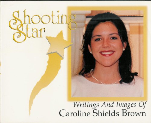 9780966376425: Shooting star: Writings and images of Caroline Shields Brown