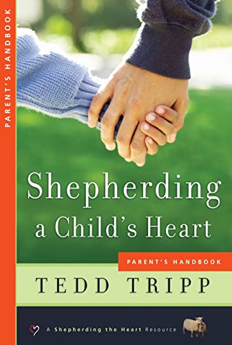 Stock image for Shepherding a Child's Heart : Parent's Handbook for sale by Better World Books