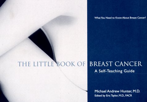 Imagen de archivo de The Little Book of Breast Cancer: A Self-Teaching Guide a la venta por Half Price Books Inc.