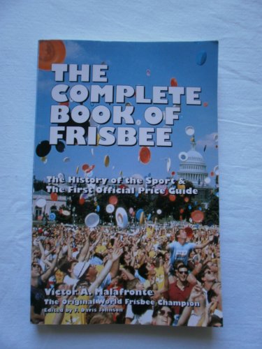 9780966385526: The Complete Book of Frisbee: The History of the Sport & the First Official Price Guide
