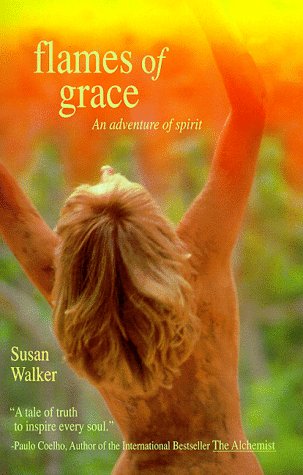 Beispielbild fr Flames of Grace, An Adventure of Spirit zum Verkauf von Wonder Book