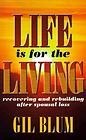 Stock image for Life Is for the Living: Recovering and Rebuilding After Spousal Loss for sale by HPB-Red