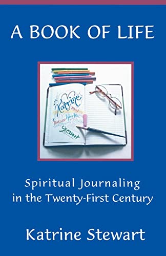 Stock image for A Book of Life: Spiritual Journaling in the Twenty-First Century for sale by Once Upon A Time Books