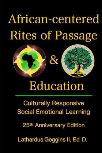 Stock image for African-centered Rites of Passage and Education: Culturally Responsive Social Emotional Learning for sale by Books Unplugged