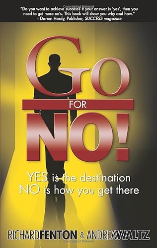 Stock image for Go for No! Yes is the Destination, No is How You Get There for sale by ZBK Books