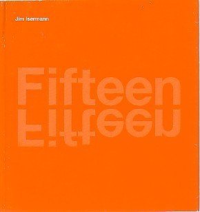 Fifteen: A Fifteen-Year Survey of Jim Isermann's Work (9780966402001) by David Pagel; Michael Darling; Jim Isermann