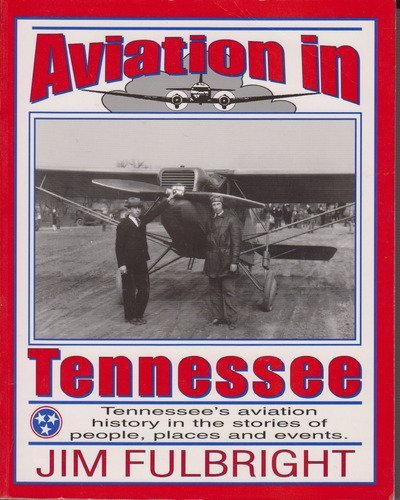 9780966403916: Aviation in Tennessee: Tennessee's Aviation History in the Stories of People, Places, and Events