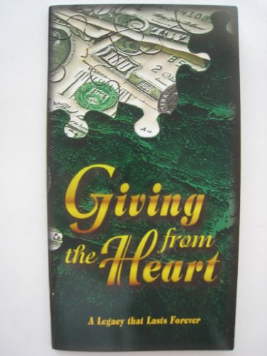 Stock image for Giving From The Heart: A Legacy That Lasts Forever for sale by JR Books