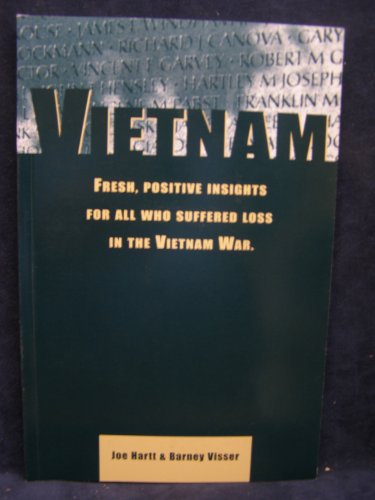 Vietnam; Fresh, Positive Insights For All Who Suffered Loss In The Vietnam War