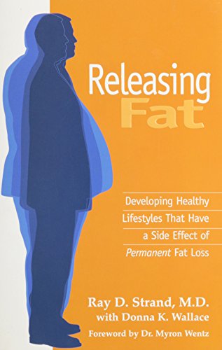 Beispielbild fr Releasing Fat: Developing Healthy Lifestyles That Have a Side Effect of Permanent Fat Loss zum Verkauf von Wonder Book