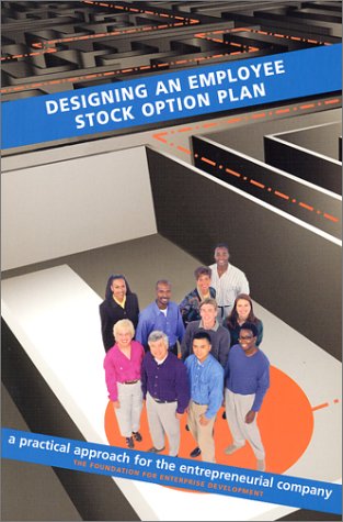 Stock image for Designing an Employee Stock Option Plan : A Practical Approach for the Entrepreneurial Company for sale by ThriftBooks-Atlanta