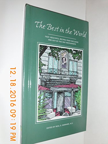 Imagen de archivo de The Best in the World: Fast, Healthful Recipes from Exclusive and Out-Of-The-Way Restaurants (Fast, Healthful Recipes from Exclusive & Out-Of-The-Way Rest) a la venta por SecondSale