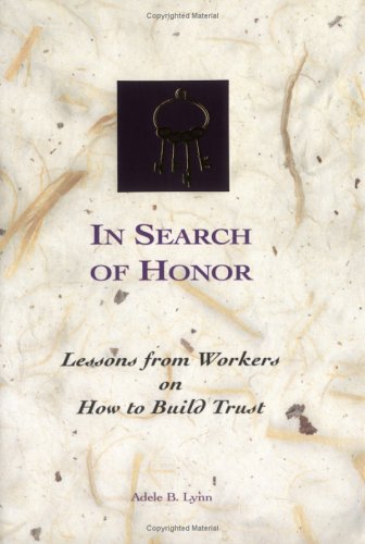 Stock image for In Search of Honor : Lessons from Workers on How to Build Trust and Spark Inspiration for sale by Better World Books