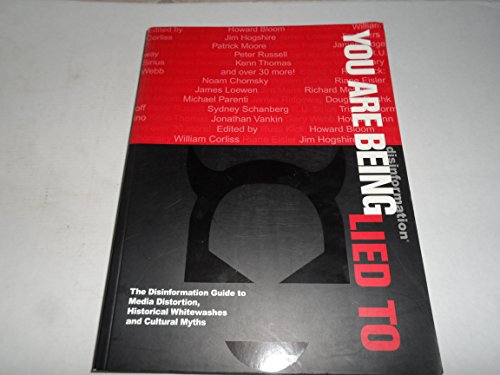 Imagen de archivo de You Are Being Lied To : The Disinformation Guide to Media Distortion, Historical Whitewashes and Cultural Myths a la venta por Better World Books: West