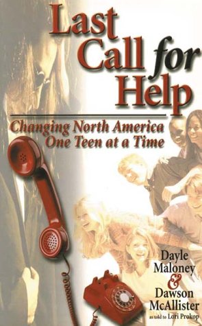 Last Call for Help: Changing North America One Teen at a Time (9780966411850) by Dawson Maloney, Dayle; McAllister; Dawson McAllister
