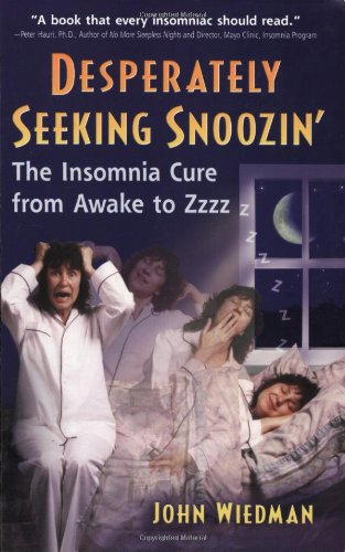 Imagen de archivo de Desperately Seeking Snoozin' : The Insomnia Cure from Awake to Zzzzz a la venta por Better World Books