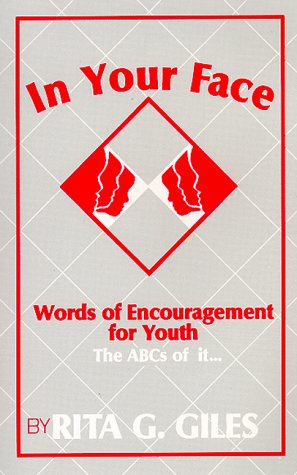 In Your Face: Words of Encouragement for Youth, the ABCs of It