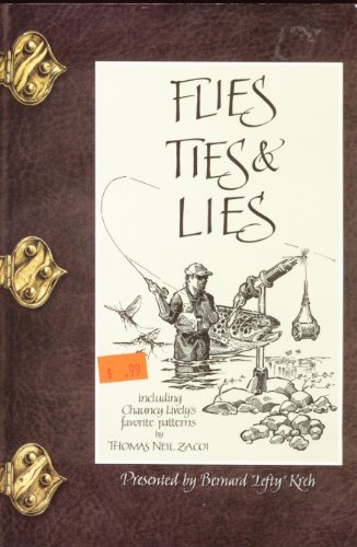 Stock image for Flies Ties & Lies Including Chauncy Lively's Favorite Patterns for sale by Always Superior Books