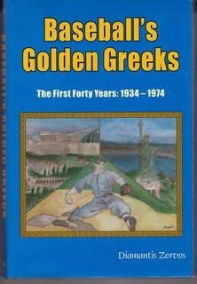 9780966423600: Baseball's golden Greeks: The first forty years, 1934-1974