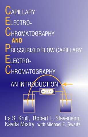 Capillary Electrochromatography and Pressurized Flow Capillary Electrochromatography (9780966428629) by Ira S. Krull; Robert L. Stevenson; Kavita Mistry; Michael E. Swartz; Stevenson, Robert L.; Mistry, Kavita; Swartz, Michael E.; Krull, Ira S.